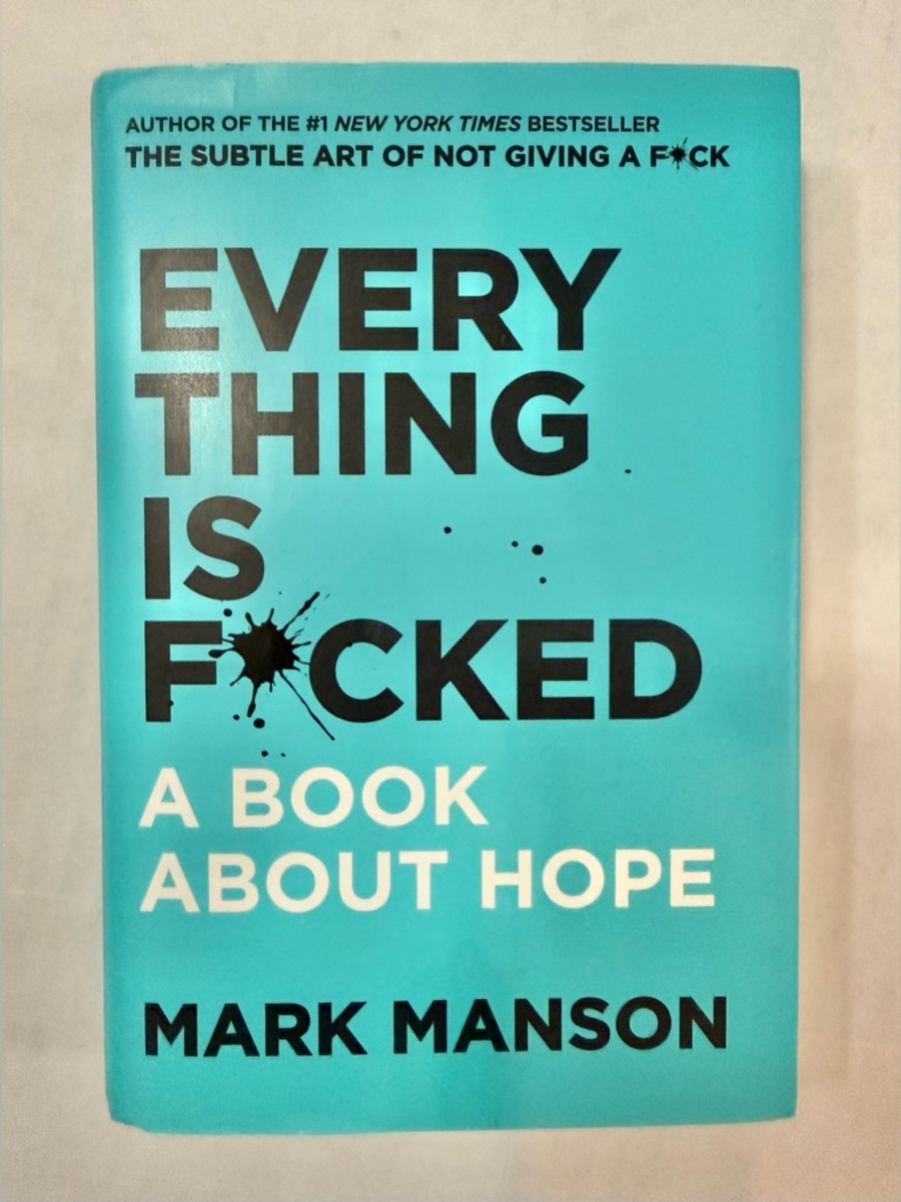 Everything is F*cked: A Book About Hope Hardcover Mark Manson